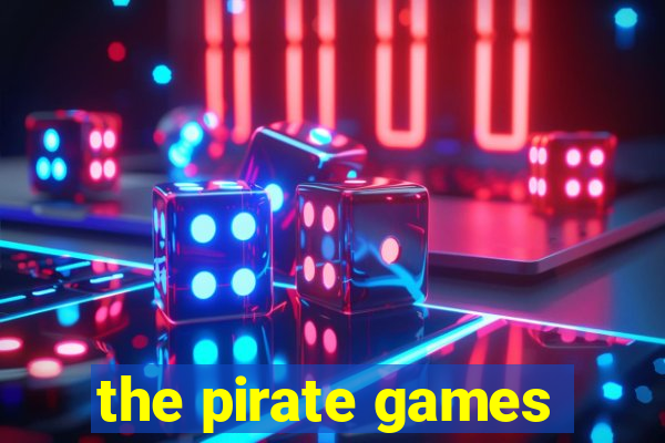 the pirate games